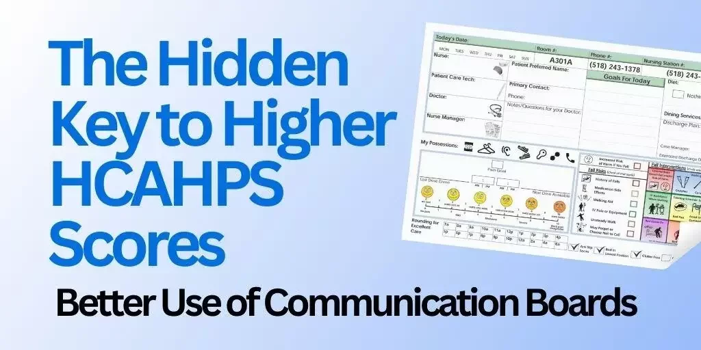 The Hidden Key to Higher HCAHPS Scores: Better Use of Communication Boards